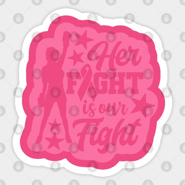 Her Fight Is Our Fight Breast Cancer Sticker by kimmieshops